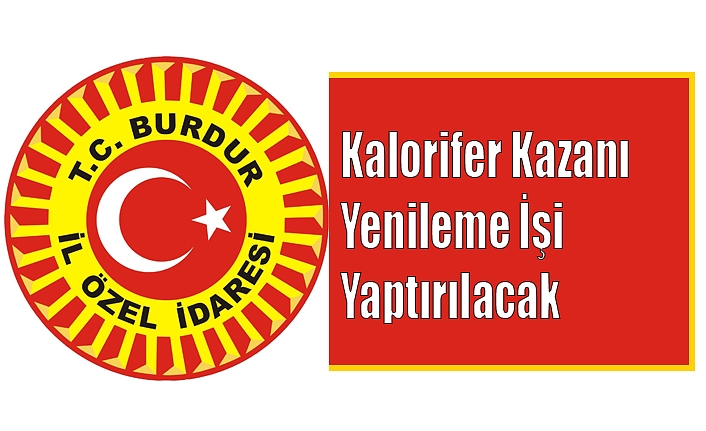 Kalorifer Kazanı Yenileme İşi Yaptırılacak