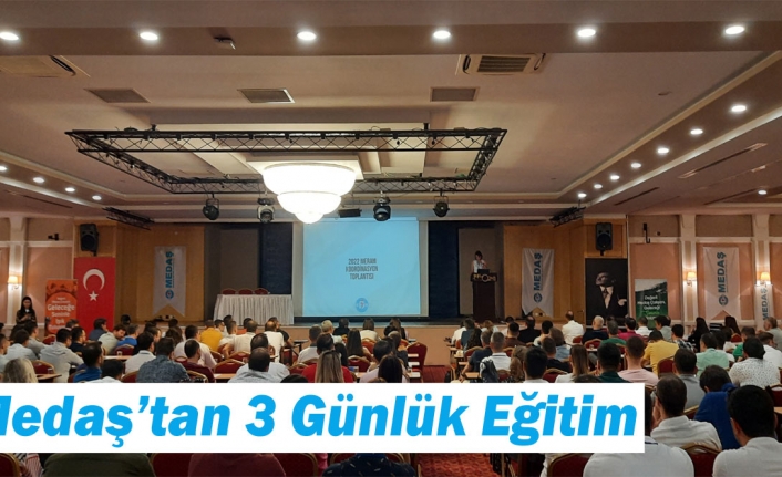 Medaş’tan 3 Günlük Eğitim