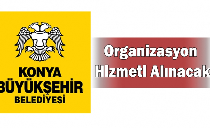 Organizasyon Hizmeti Alınacak