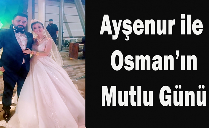 Ayşenur ile Osman’ın Mutlu Günü