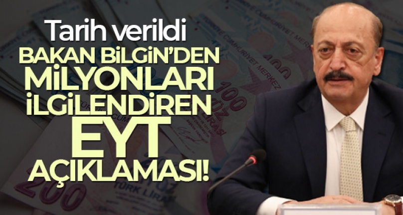 Bakan Bilgin'den EYT Açıklaması!