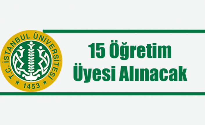 15 Öğretim Üyesi Alınacak