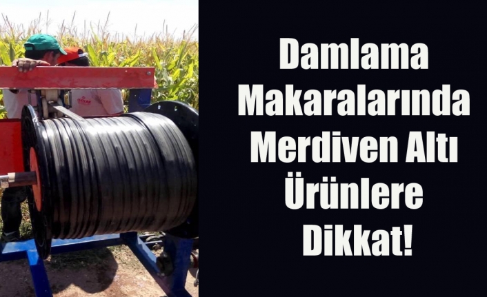 Damlama Makaralarında Merdiven Altı Ürünlere Dikkat!