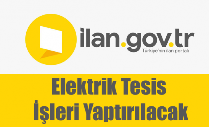 Elektrik Tesis İşleri Yaptırılacak