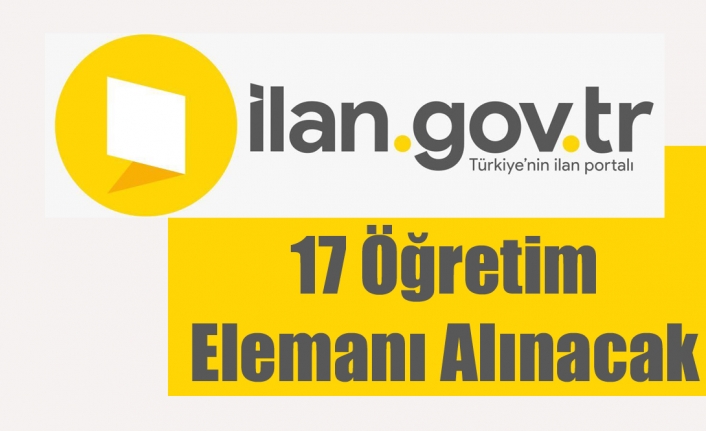 17 Öğretim Elemanı Alınacak