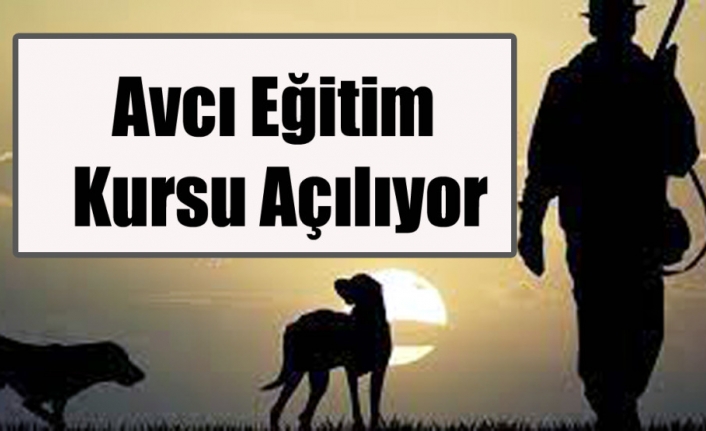 Avcı Eğitim Kursu Açılıyor