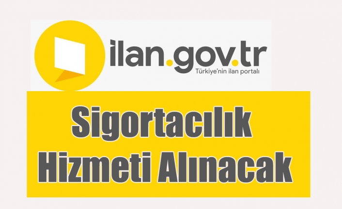 Sigortacılık Hizmeti Alınacak