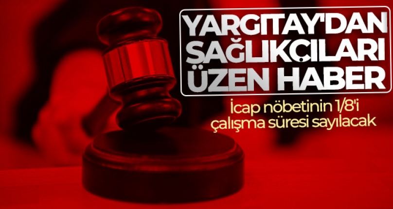 Yargıtay'dan Sağlıkçıları Üzen Haber