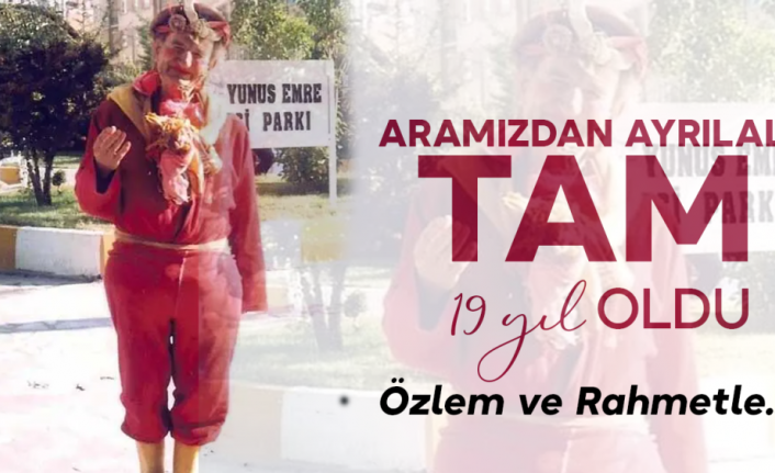 Aramızdan Ayrılalı Tam 19 Yıl Oldu