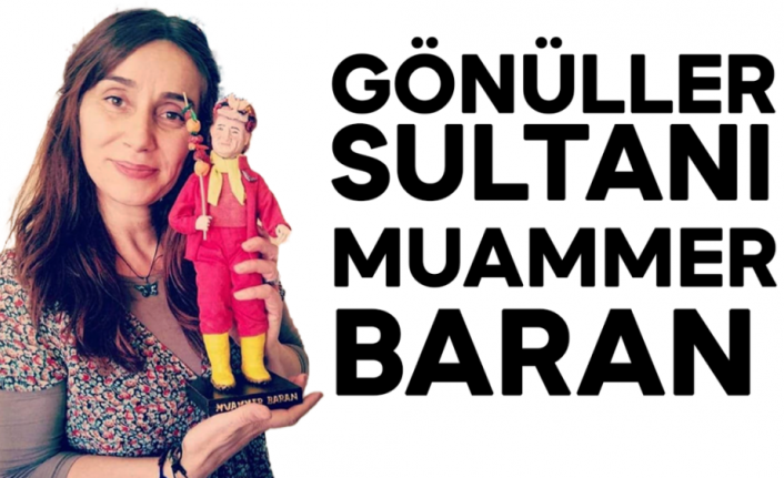 Gönüller Sultanı Muammer Baran