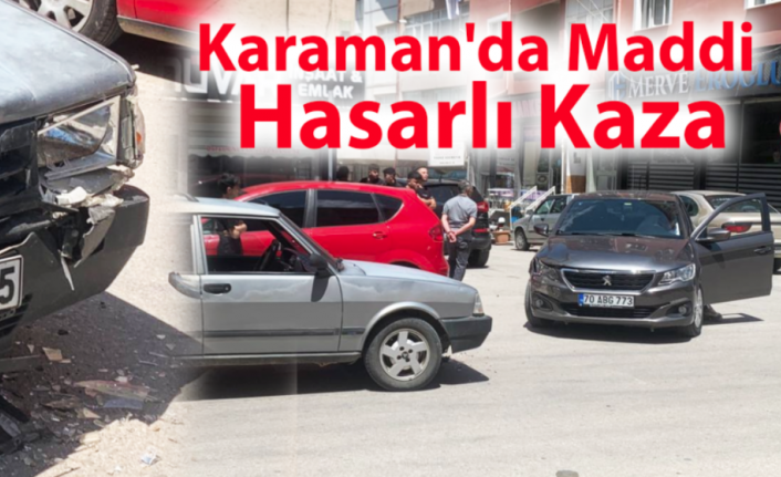 Karaman'da Maddi Hasarlı Kaza