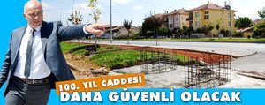  100. Yil Caddesi Daha Güvenli Olacak