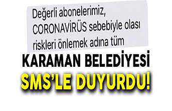 Karaman Belediyesi SMS’le Duyurdu!