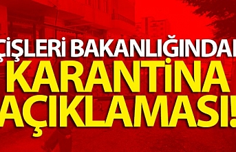 İçişleri Bakanlığından Karantina Açıklaması