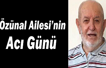 Özünal Ailesi’nin Acı Günü