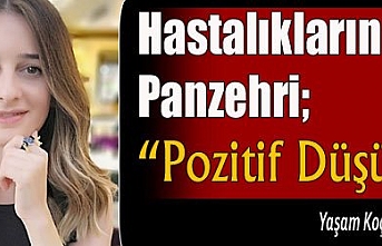 Hastalıkların Panzehri; “Pozitif Düşünce”