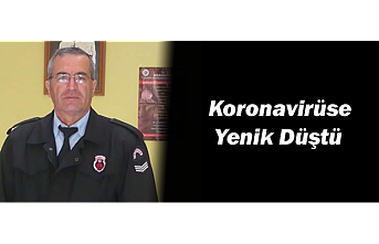 Gardiyan Karaağaç Koronavirüse Yenik Düştü