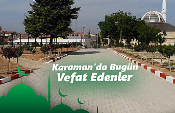 Karaman’da Bugün Vefat Edenler