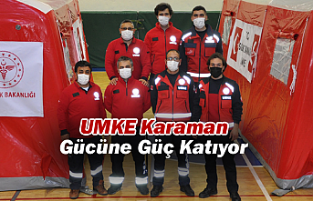 UMKE Karaman Gücüne Güç Katıyor