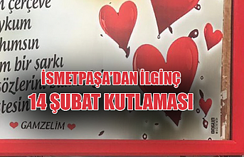 İsmetpaşa ‘da İlginç 14 Şubat Kutlaması