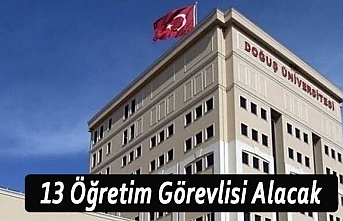 Doğuş Üniversitesi 13 Öğretim Görevlisi Alacak