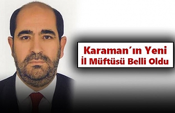 Karaman’ın Yeni İl Müftüsü Belli Oldu