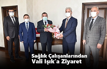 Sağlık Çalışanlarından Vali Işık’a Ziyaret