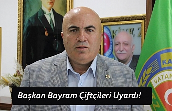 Başkan Bayram Çiftçileri Uyardı!