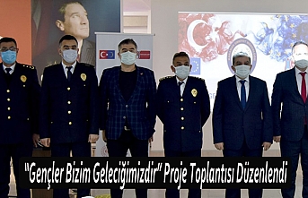 “Gençler Bizim Geleciğimizdir” Proje Toplantısı Düzenlendi