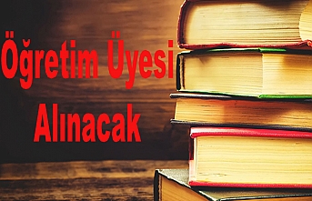 26 Öğretim Üyesi Alınacak