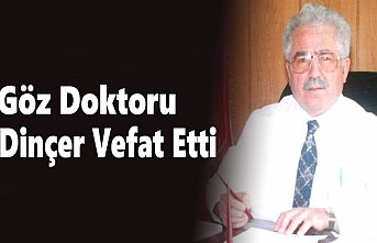 Göz Doktoru Muammer Dinçer Vefat Etti