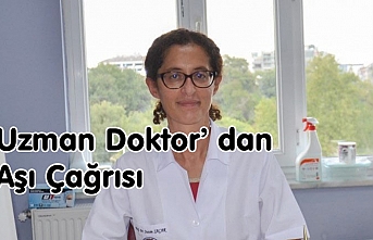 Uzman Doktor’ dan Aşı Çağrısı