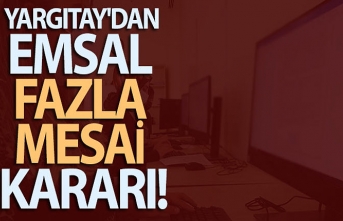 Yargıtay'dan Emsal Fazla Mesai Kararı