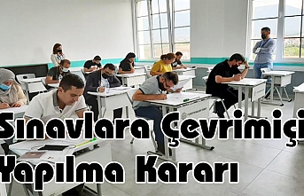 Sınavlara Çevrimiçi Yapılma Kararı