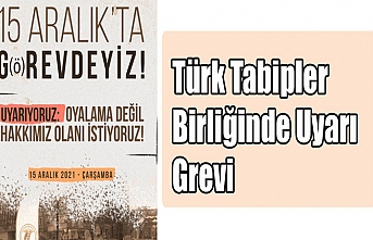 Türk Tabipler Birliğinde Uyarı Grevi