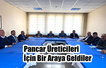 Pancar Üreticileri İçin Bir Araya Geldiler