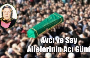 Avcı ve Say Ailelerinin Acı Günü