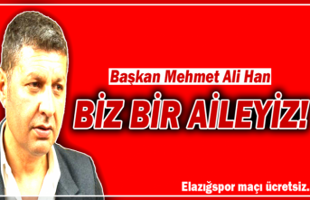 Başkan Mehmet Ali Han: Biz Bir Aileyiz!