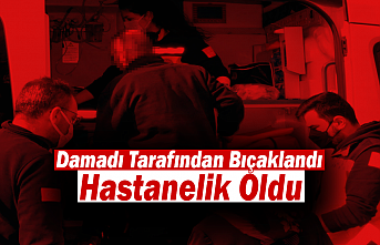 Damadı Tarafından Bıçaklandı Hastanelik Oldu