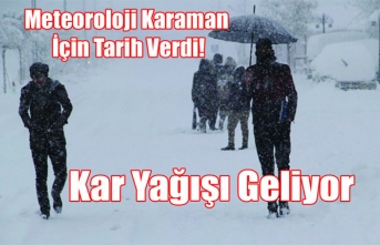 Meteoroloji Karaman İçin Tarih Verdi! Kar Yağışı...