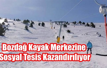 Bozdağ Kayak Merkezine Sosyal Tesis Kazandırılıyor