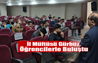 İl Müftüsü Gürbüz, Öğrencilerle Buluştu