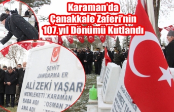 Karaman’da Çanakkale Zaferi’nin 107.yıl Dönümü...