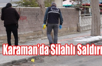 Karaman’da Silahlı Saldırı: 1 Yaralı