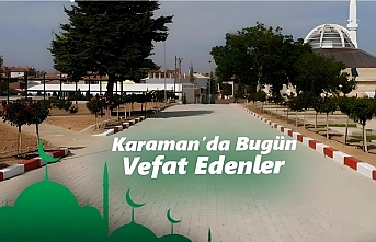 Karaman’da Vefat Edenler