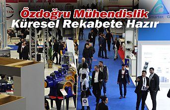 Özdoğru Mühendislik Küresel Rekabete Hazır