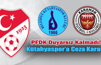 PFDK Duyarsız Kalmadı! Kütahyaspor’a Ceza Kararı