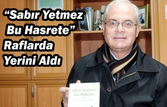 “Sabır Yetmez Bu Hasrete” Raflarda Yerini Aldı