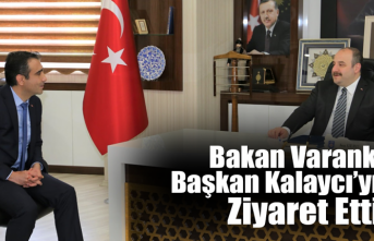 Bakan Varank, Başkan Kalaycı’yı Ziyaret Etti