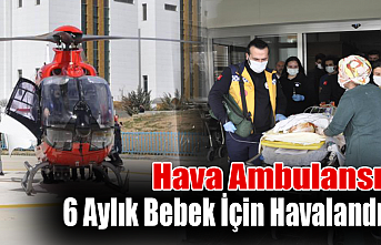 Hava Ambulansı 6 Aylık Bebek İçin Havalandı